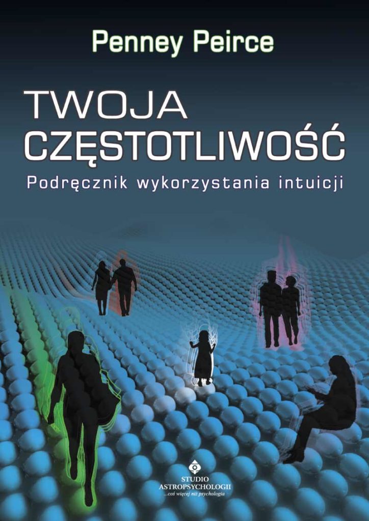 Twoja częstotliwość – podręcznik wykorzystania intuicji